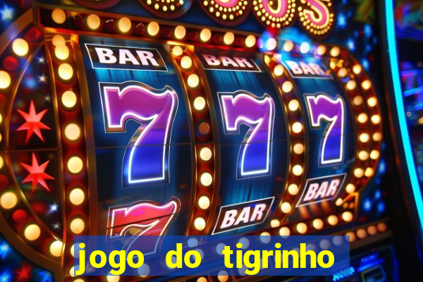 jogo do tigrinho de 5 reais